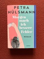 Morgen mach ich bessere Fehler Roman Petra Hülsmann Niedersachsen - Einbeck Vorschau