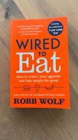 Robb Wolf Wired to eat Buch Östliche Vorstadt - Peterswerder Vorschau