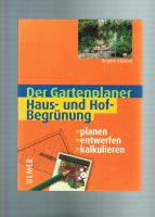 Der Gartenplaner - Haus- und Hofbegrünung: Planen - Entwerfen ... Hessen - Darmstadt Vorschau