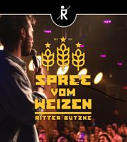 3x Tickets Spree vom Weizen - Ritter Butzke - HEUTE, 20:00 Uhr Berlin - Karlshorst Vorschau
