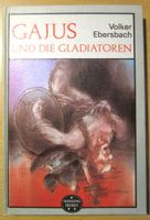 Spannend erzählt "GAJUS und die Gladiatoren" 1. Auflage von 1983 Sachsen-Anhalt - Naumburg (Saale) Vorschau