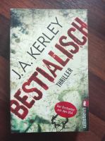 Bestialisch - J. A. Kerley - Thriller - Taschenbuch Buchholz-Kleefeld - Hannover Groß Buchholz Vorschau