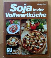Soja in der Vollwertküche, Marey Kurz, Gräfe Unzer, Kochen,Backen Hessen - Rödermark Vorschau