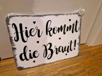 Schild Hochzeit "Hier kommt die Braut" Bayern - Erlangen Vorschau