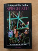 gebundenes Buch: Spiegelzeit von Wolfgang & Heike Hohlbein Hamburg-Nord - Hamburg Barmbek Vorschau