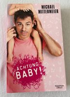 Buch: Achtung Baby! Michael Mittermeier NP: 14,95€ Dresden - Prohlis-Nord Vorschau