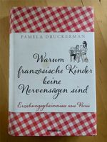 Warum französische Kinder keine Nervensägen sind, Pamela Druckerm Baden-Württemberg - Freudenberg Vorschau