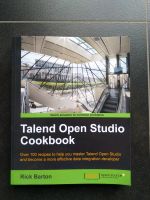 Talend Open Studio Cookbook - NEU - Rick Barton Baden-Württemberg - Mietingen Vorschau