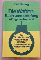 Rolf Hennig - Die Waffen Sachkundeprüfung in Frage und Antwort Bayern - Lauf a.d. Pegnitz Vorschau