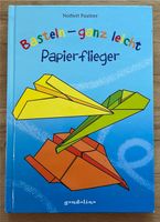 Buch Papierflieger, Basteln - ganz leicht Baden-Württemberg - Dietenheim Vorschau