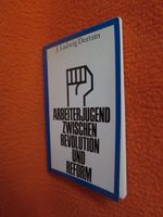 J. Ludwig Dortans Arbeiterjugend zwischen Revolution und Reform.. Baden-Württemberg - Karlsruhe Vorschau