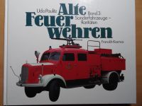 BUCH ALTE FEUERWEHREN BAND 3 SONDERFAHRZEUGE U. PAULITZ Duisburg - Rumeln-Kaldenhausen Vorschau