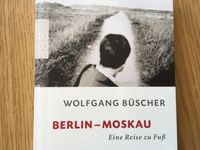 Wolfgang Büscher Berlin Moskau Eine Reise zu Fuß Schleswig-Holstein - Großhansdorf Vorschau