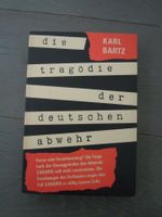 Die Tragödie der deutschen Abwehr Bartz Karl Berlin - Charlottenburg Vorschau