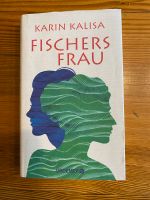 Das neue Buch von Karin Kalisa „ Fischers Frau“, fest gebunden Baden-Württemberg - Überlingen Vorschau