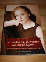 Ich wollte nie so werden wie meine Mutter - Simone Schmollack Fredersdorf-Vogelsdorf - Vogelsdorf Vorschau