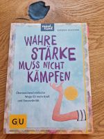 Buch Wahre Stärke muss nicht kämpfen Wechingen - Fessenheim Vorschau