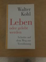 « Leben oder gelebt werden » Walter  Kohl neuwertig Nordrhein-Westfalen - Detmold Vorschau