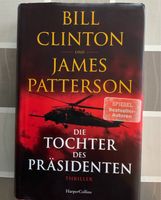 Bill Clinton Die Tochter des Präsidenten J. Patterson Bestseller Schleswig-Holstein - Neumünster Vorschau
