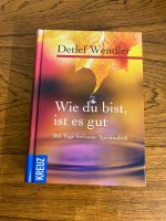 Wie du bist, ist es gut, 365 Tage heilsamen Spiritualität Münster (Westfalen) - Angelmodde Vorschau