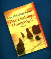 Das Lied der Honigvögel von Anne McCullagh Rennie TB wie neu Rheinland-Pfalz - Irmenach Vorschau