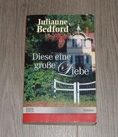 § J. Bedford: Diese eine grosse Liebe - romantischer Roman § Düsseldorf - Benrath Vorschau