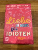 Buch „Liebe ist nichts für Idioten“ v. Kristin Rockaway Hessen - Petersberg Vorschau