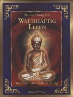 Meister Hsing Yun WAHRHAFTIG LEBEN Buddhistische Ethik im Alltag Bayern - Ochsenfurt Vorschau