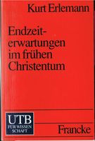 Kurt Erlemann Endzeiterwartungen im frühen Christentum Hamburg-Mitte - Hamburg Billstedt   Vorschau