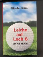 Leiche auf Loch 6: Ein Golfkrimi - Nicole Grün Bayern - Vohburg an der Donau Vorschau