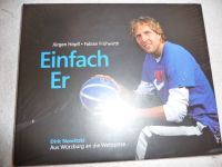 Einfach Er : Dirk Nowitzki - aus Würzburg an die Weltspitze Bayern - Sulzfeld am Main Vorschau