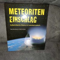 Meteoriteneinschlag. Außerirdische Steine im Landesmuseum NEU !! Nordrhein-Westfalen - Neuenkirchen Vorschau