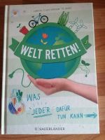 BUCH - Welt retten!: Was jede*r dafür tun kann - Gebunden - NEU Nordrhein-Westfalen - Swisttal Vorschau