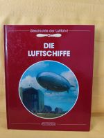 Buch - die Luftschiffe - Geschichte Luftfahrt inkl. Versandkosten Hessen - Kelsterbach Vorschau