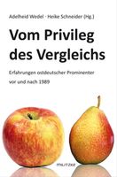 Vom Privileg des Vergleichs, Erfahrungen ostdeutscher Prominenter Thüringen - Erfurt Vorschau