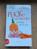 Fuck the Möhrchen von Barbara Ruscher Köln - Nippes Vorschau