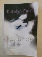 Roman Fesselnde Liebe Katelyn Faith Bayern - Erlangen Vorschau