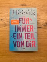 Für immer ein Teil von dir / Buch / Roman / Colleen Hoover Bayern - Neufraunhofen Vorschau