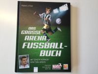 Das große Arena Fußball-Buch Vorwort von  Toni Kroos Schleswig-Holstein - Wattenbek Vorschau