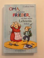 Oma, schreit der Frieder, ich hab meine Lehrerin lieber! Buch Frankfurt am Main - Eschersheim Vorschau