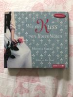 Wie ein Kuss von Rosenblüten - Hörbuch - Martina Sahler Mülheim - Köln Holweide Vorschau