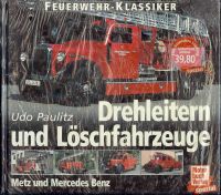 Udo Paulitz: Drehleitern und Löschfahrzeuge, Metz und Mercedes Bayern - Neuendettelsau Vorschau
