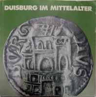 Duisburg im Mittelalter Begleitschrift zur Ausstellung 1983 Nordrhein-Westfalen - Hünxe Vorschau