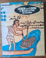 Sachbuch Leben und Liebe in Mexiko zur Zeit der Azteken Baden-Württemberg - Herdwangen-Schönach Vorschau