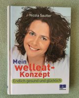 Mein welleat-Konzept - Ratgeber von Nicola Sautter Baden-Württemberg - Aalen Vorschau