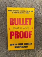 "Bulletproof - How to Make Yourself Indispensable" -Mark C. Scott Baden-Württemberg - Lörrach Vorschau