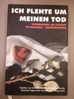 ICH FLEHTE UM MEINEN TOD - Verbrechen an Frauen in Bosnien-Herzeg Niedersachsen - Meppen Vorschau