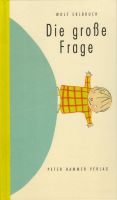 Die große Frage - Wolf Erlbruch - ab 3 Jahre München - Bogenhausen Vorschau
