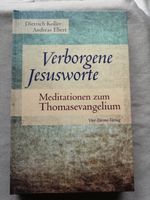 Verborgene Jesusworte - Meditationen zum Thomasevangelium Nordrhein-Westfalen - Mülheim (Ruhr) Vorschau