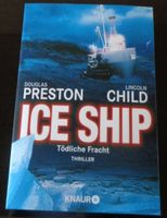 Douglas Preston/ Lincoln Child "Ice Ship - Tödliche Fracht" > NEU Sachsen - Wiedemar Vorschau